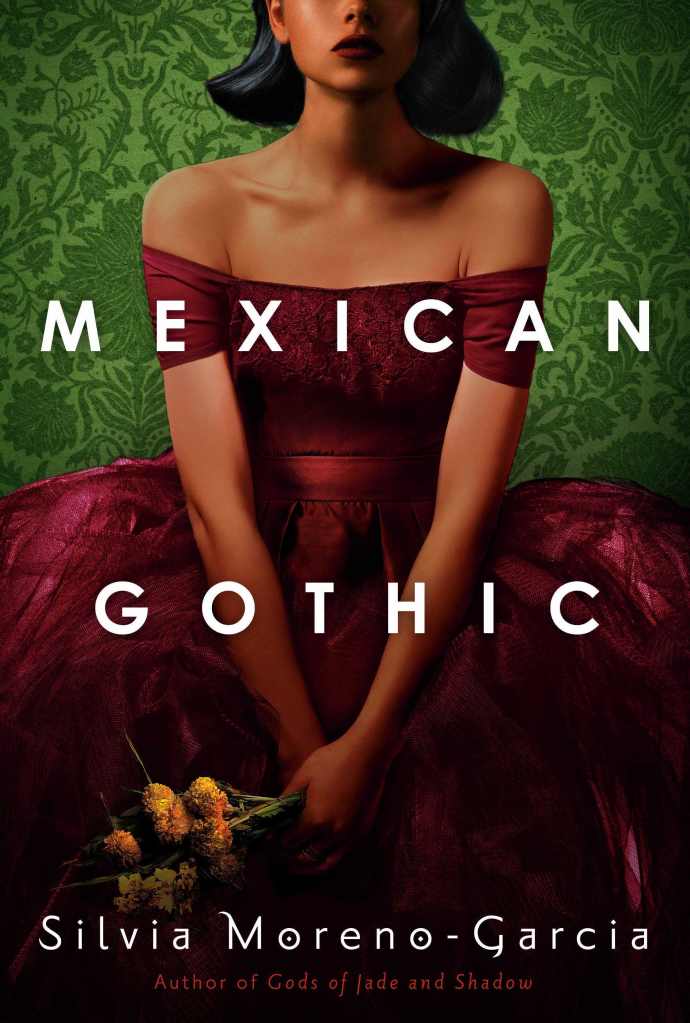Silvia Moreno-Garcia - Mexican Gothic
