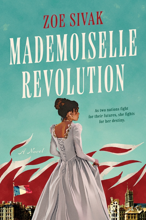 Zoe Sivak - Mademoiselle Revolution