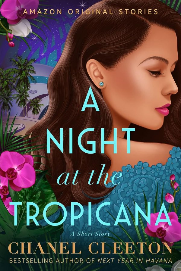 Chanel Cleeton - A Night at the Tropicana