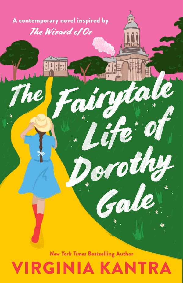 Virginia Kantra - The Fairytale Life of Dorothy Gale